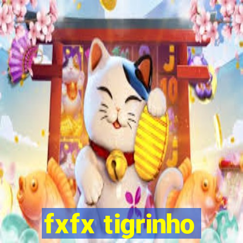 fxfx tigrinho